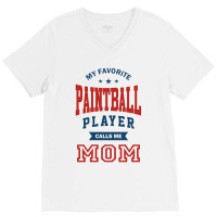My Favorite Paintball Player Calls Me Mom V-neck Tee | Artistshot