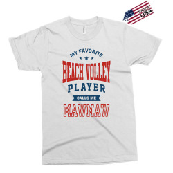 My favorite Beach Volley calls me MAWMAW Exclusive T-shirt | Artistshot