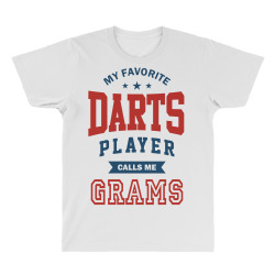 My favorite Darts Player calls me GRAMS All Over Men's T-shirt | Artistshot