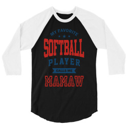 My favorite Softball Player calls me MAMAW 3/4 Sleeve Shirt | Artistshot