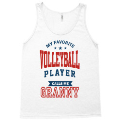 My favorite Volleyball Player calls me GRANNY Tank Top | Artistshot