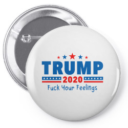 trump 2020 fuck your feelings Pin-back button | Artistshot