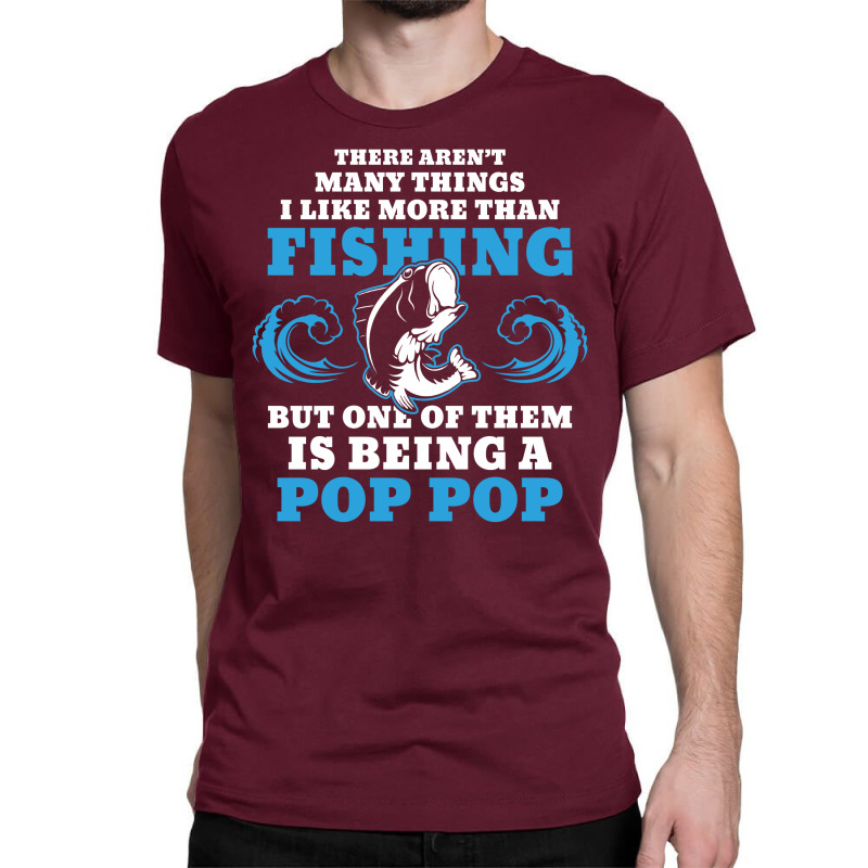 Custom Fishing Pop Pop Classic T-shirt By Tshiart - Artistshot