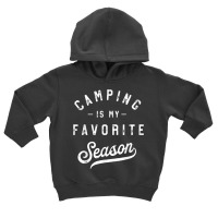 Camping Is My Favorite Season Funny Campers Glamping Lover T Shirt Toddler Hoodie | Artistshot