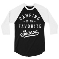 Camping Is My Favorite Season Funny Campers Glamping Lover T Shirt 3/4 Sleeve Shirt | Artistshot