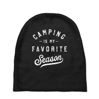 Camping Is My Favorite Season Funny Campers Glamping Lover T Shirt Baby Beanies | Artistshot