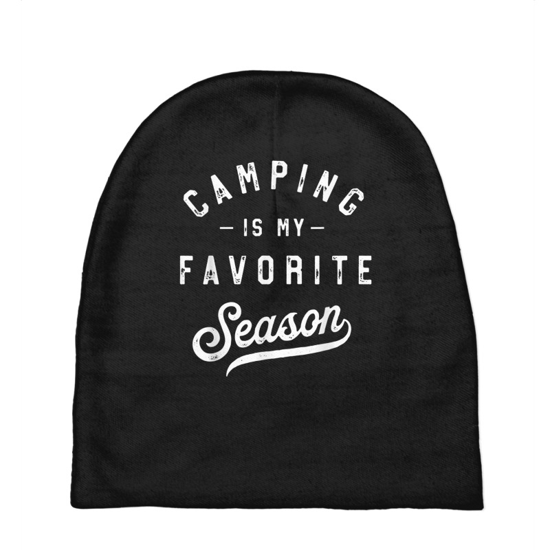 Camping Is My Favorite Season Funny Campers Glamping Lover T Shirt Baby Beanies | Artistshot