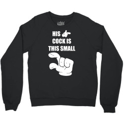 cock is small Crewneck Sweatshirt | Artistshot