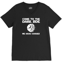 come to the dark side we have cookies V-Neck Tee | Artistshot