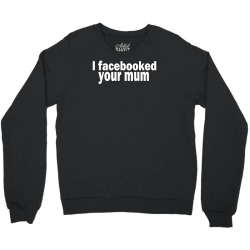 facebooked for mum Crewneck Sweatshirt | Artistshot
