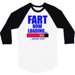 fart loading now 3/4 Sleeve Shirt | Artistshot