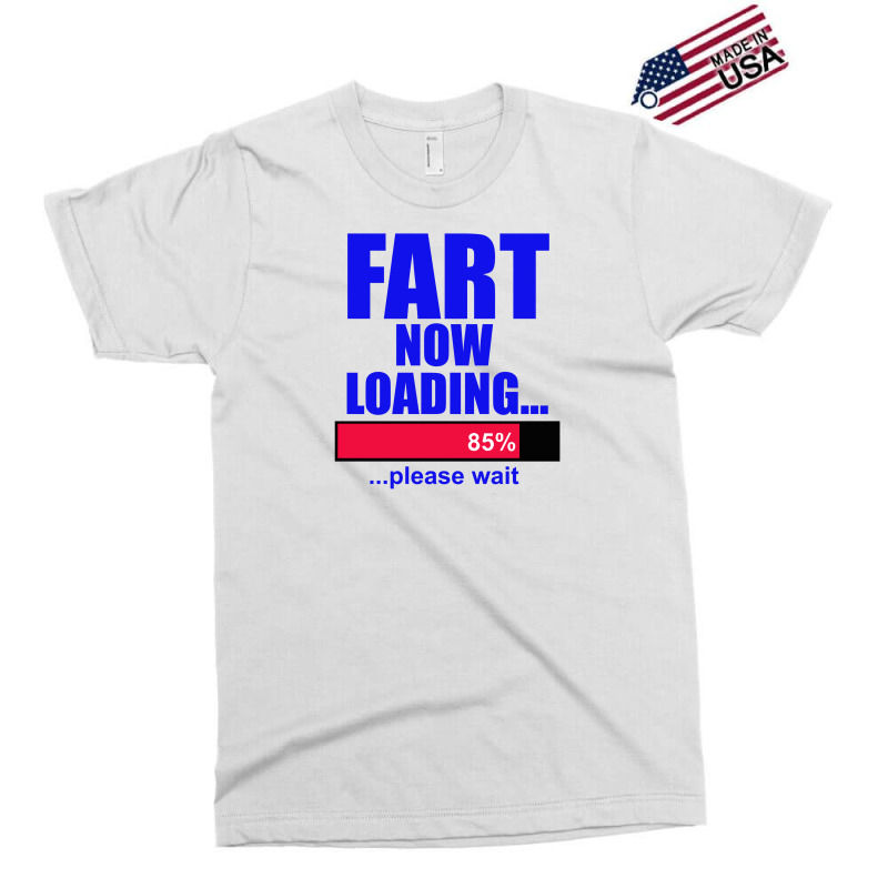 Fart Loading Now Exclusive T-shirt | Artistshot