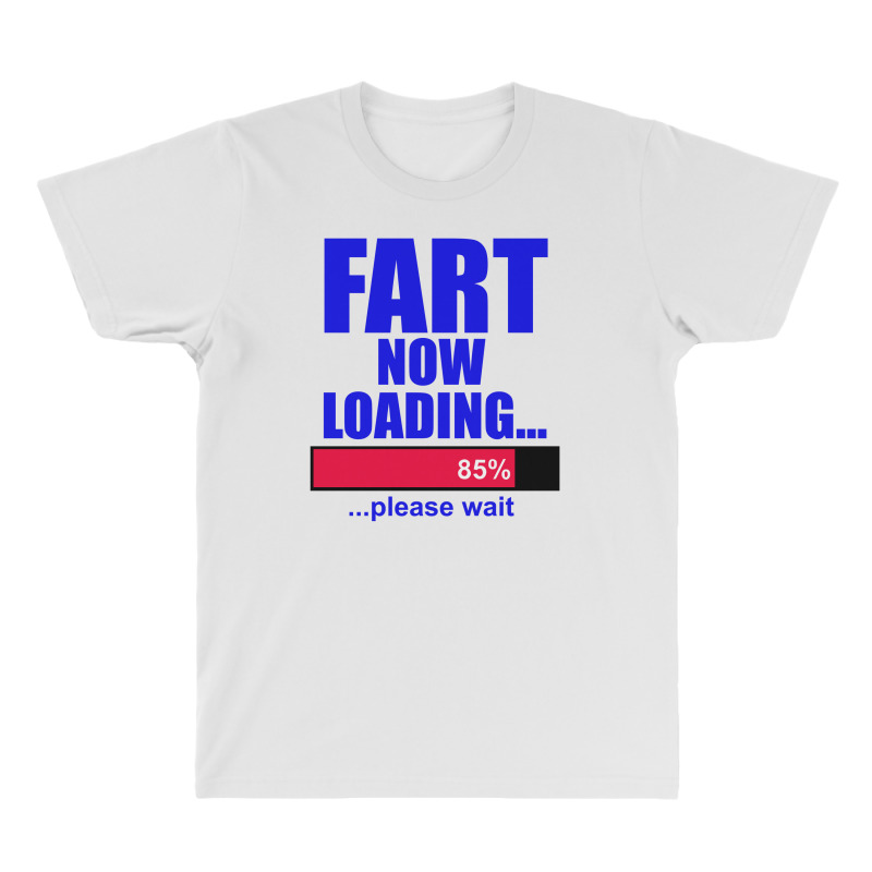 Fart Loading Now All Over Men's T-shirt | Artistshot