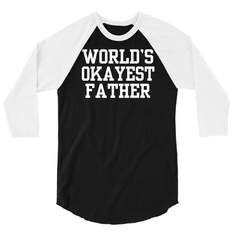 Father Okayest 3/4 Sleeve Shirt | Artistshot