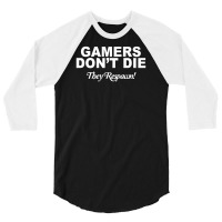 Gamers Don't Die They Respawn 3/4 Sleeve Shirt | Artistshot