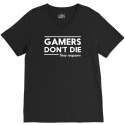 gamers dont die V-Neck Tee | Artistshot