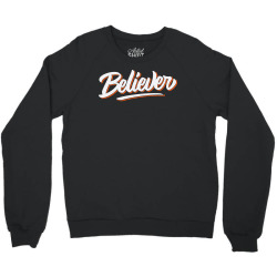 believer Crewneck Sweatshirt | Artistshot