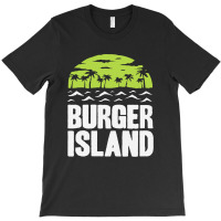 Burger Island T-shirt | Artistshot