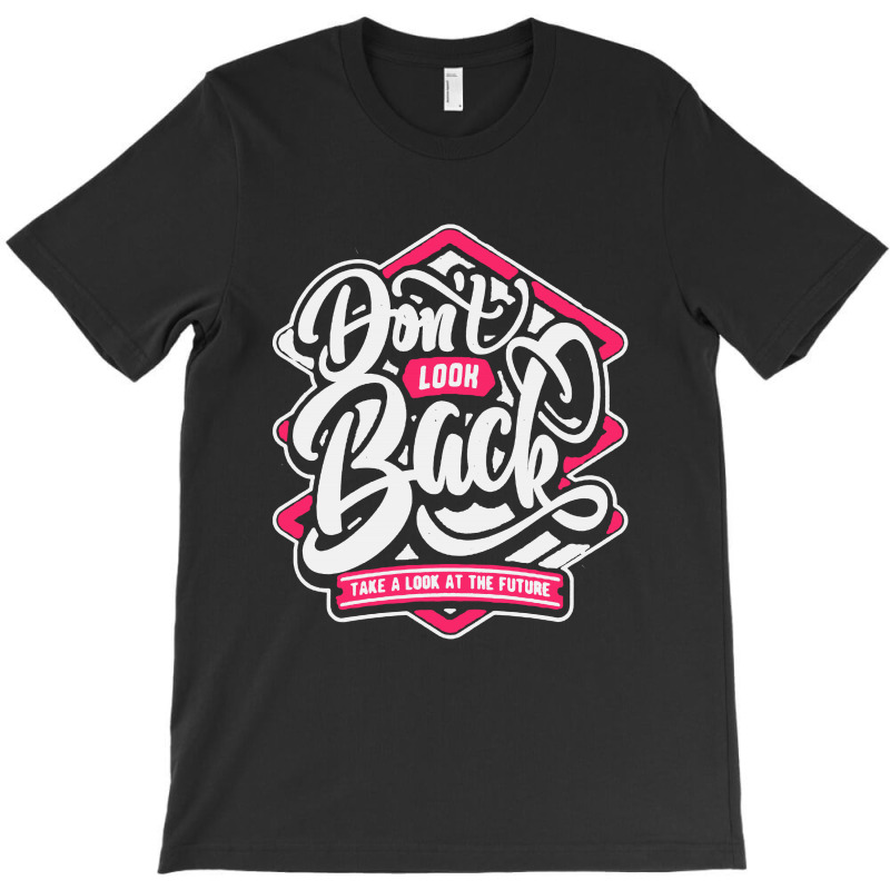 Dont Look Back T-shirt | Artistshot