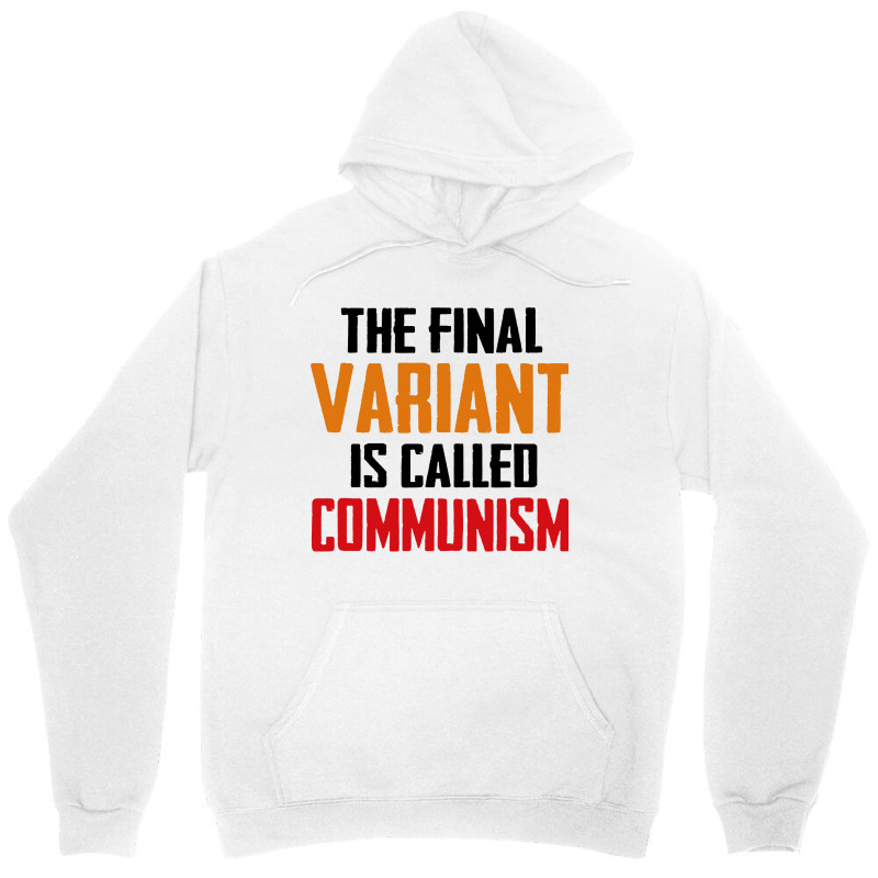 Quote The Final Variant Is Called Communism Unisex Hoodie by OMG Shirt | Artistshot