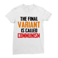 Quote The Final Variant Is Called Communism Ladies Fitted T-shirt | Artistshot