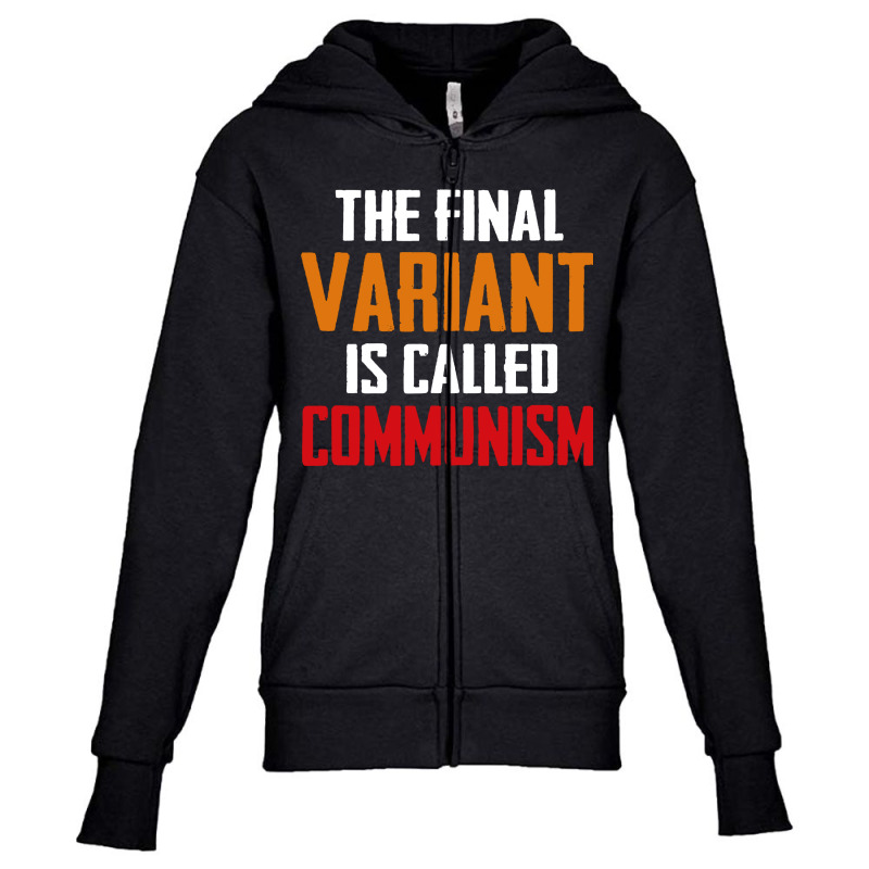 Quote The Final Variant Is Called Communism Youth Zipper Hoodie by OMG Shirt | Artistshot