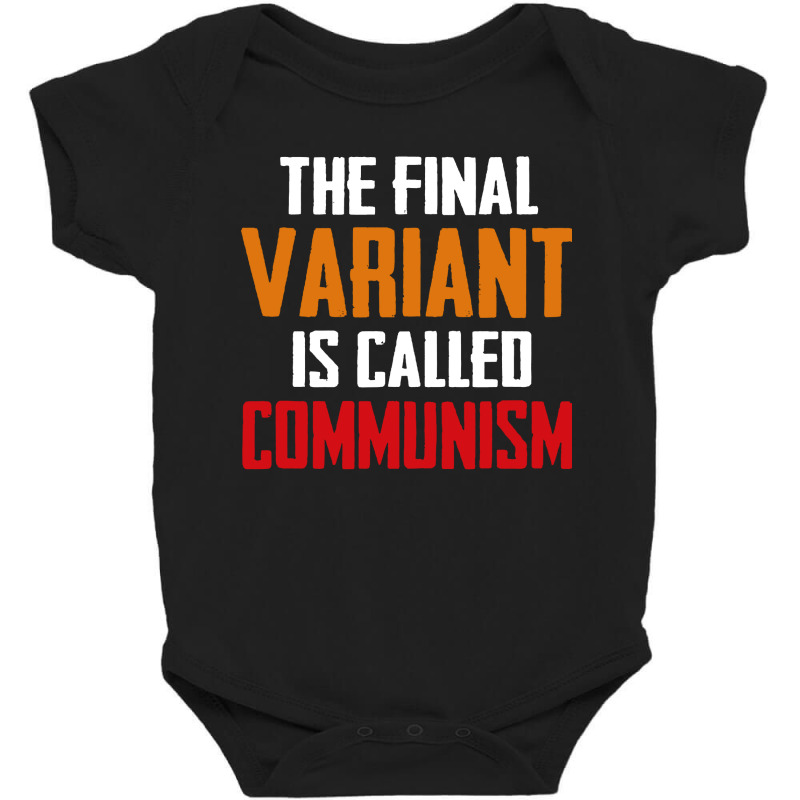 Quote The Final Variant Is Called Communism Baby Bodysuit by OMG Shirt | Artistshot