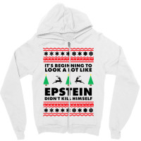 Epstein Didnt Kill Himself Christmas Zipper Hoodie | Artistshot