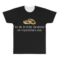 to my future husband on valentine's day for dark All Over Men's T-shirt | Artistshot