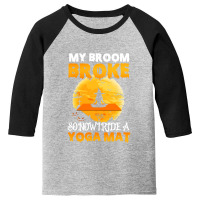 My Broom Broke So Now I Ride A Yoga Mat Witch Namaste T Shirt Copy Cop Youth 3/4 Sleeve | Artistshot