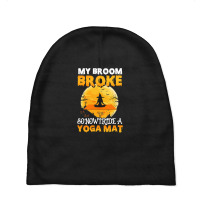 My Broom Broke So Now I Ride A Yoga Mat Witch Namaste T Shirt Copy Cop Baby Beanies | Artistshot