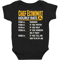 Chief Economist Hourly Rate Chief Econometrist Economist T Shirt Baby Bodysuit | Artistshot