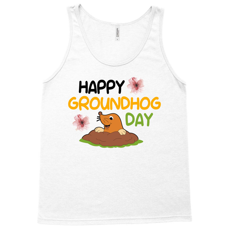 Happy Groundhog Day Tank Top | Artistshot
