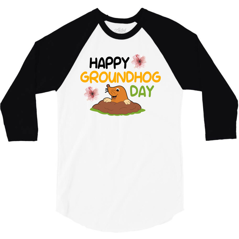 Happy Groundhog Day 3/4 Sleeve Shirt | Artistshot
