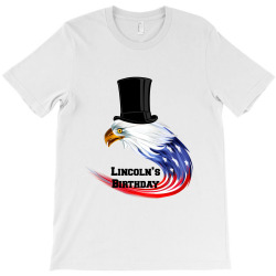eagle lincoln's birthday for light T-Shirt | Artistshot