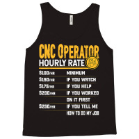 Cnc Operator Hourly Rate Cnc Machinist Machine Operator T Shirt Tank Top | Artistshot