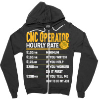 Cnc Operator Hourly Rate Cnc Machinist Machine Operator T Shirt Zipper Hoodie | Artistshot