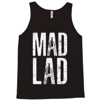 Mad Lad #madlads Tank Top | Artistshot