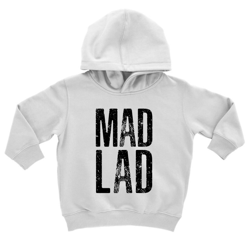 Mad Lad Toddler Hoodie | Artistshot