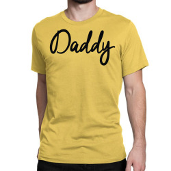 daddy Classic T-shirt | Artistshot
