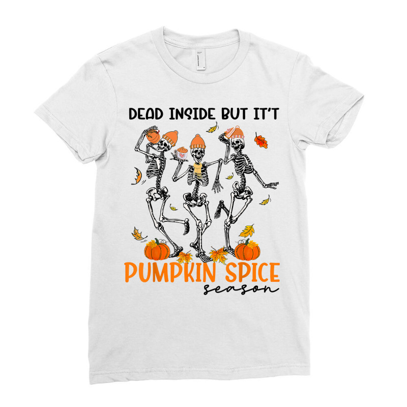 Funny Dead Inside But It's Pumpkin Spice Season Skeleton T Shirt Ladies Fitted T-Shirt by yodishsaraveks | Artistshot