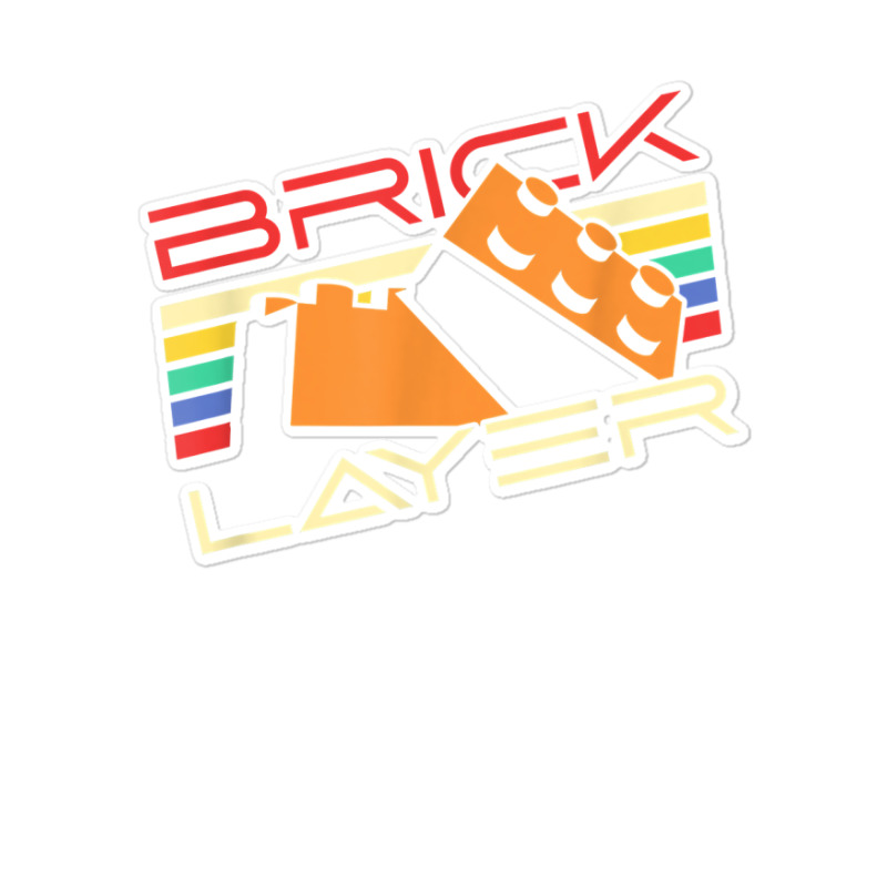 Brick Layer Master Builder Big Building Blocks Engineer Toy T Shirt Sticker | Artistshot