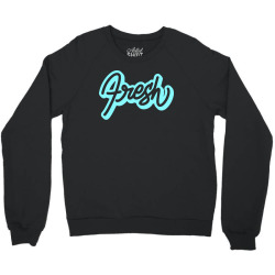 fresh Crewneck Sweatshirt | Artistshot