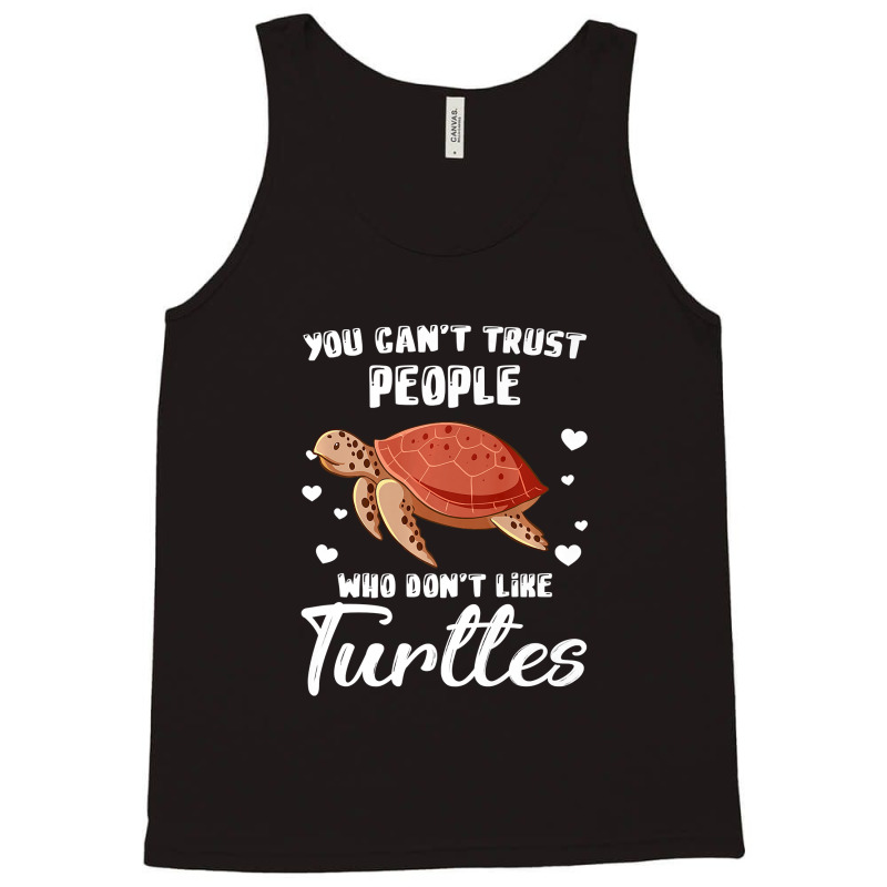 Don't Trust People Who Don't Like Turtles Turtle Premium T Shirt Tank Top by James_Lane | Artistshot