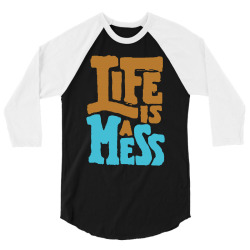life is a mess 3/4 Sleeve Shirt | Artistshot