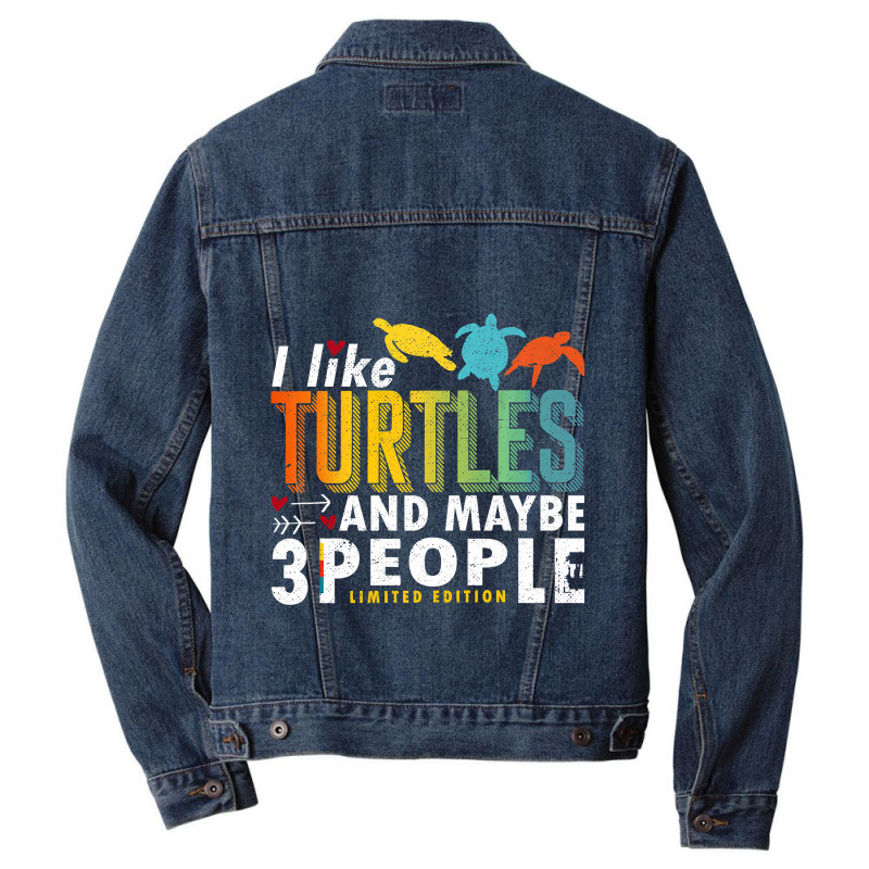 Funny Sea Turtle Sayings I Like Turtles And Maybe 3 People Premium T S Men Denim Jacket by James_Lane | Artistshot