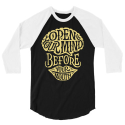 open your mind before your mounth 3/4 Sleeve Shirt | Artistshot