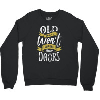 Old Ways Wont Open New Doors Crewneck Sweatshirt | Artistshot