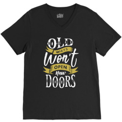 old ways wont open new doors V-Neck Tee | Artistshot
