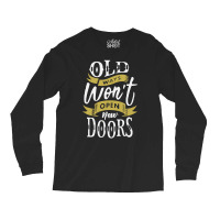 Old Ways Wont Open New Doors Long Sleeve Shirts | Artistshot